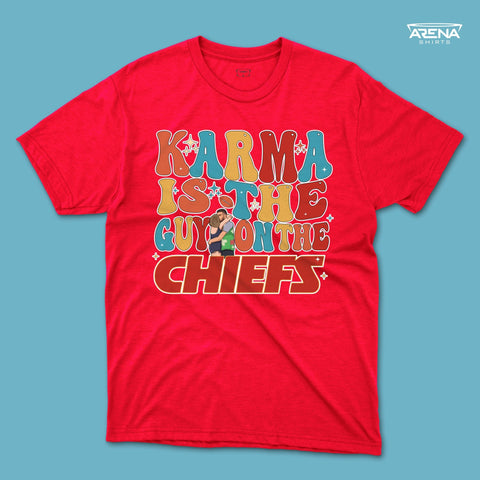 Karma Is The Guy On The Chiefs | Arena T-Shirts - Arena Cases