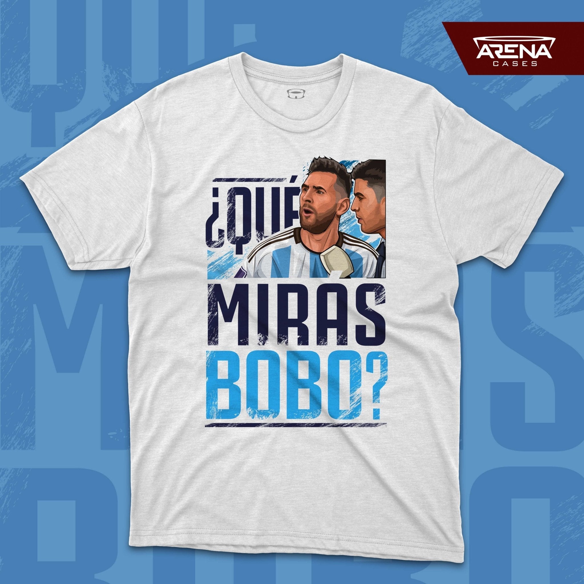 ¿Que Miras Bobo? - T-SHIRT - Arena Cases